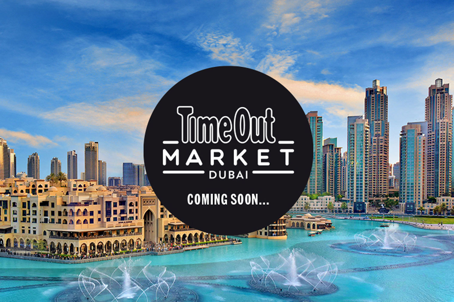 Time Out Market Dubai Is Now Open In Souk Al Bahar Time Out Dubai